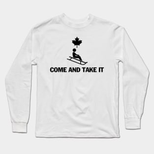 Canada Toboggan Come and take it Long Sleeve T-Shirt